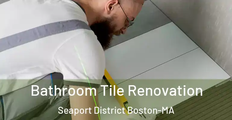 inner Bathroom imggen Bathroom Tile Renovation Seaport District Boston-MA