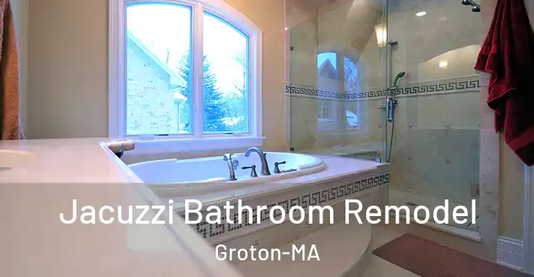 inner Bathroom imggen Jacuzzi Bathroom Remodel Groton-MA
