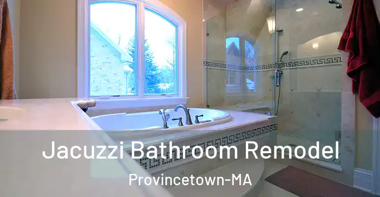 inner Bathroom imggen Jacuzzi Bathroom Remodel Provincetown-MA